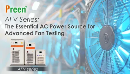 AFV Series: The Essential AC Power Source for Advanced Fan Testing